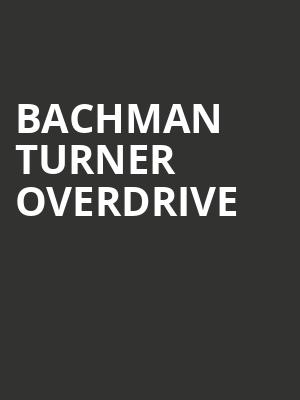 Bachman Turner Overdrive, OLG Stage at Fallsview Casino, Niagara Falls