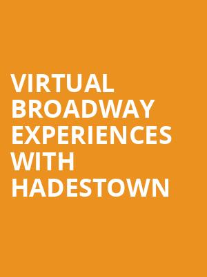 Virtual Broadway Experiences with HADESTOWN, Virtual Experiences for Niagara Falls, Niagara Falls