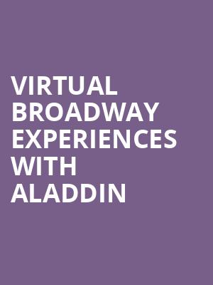 Virtual Broadway Experiences with ALADDIN, Virtual Experiences for Niagara Falls, Niagara Falls