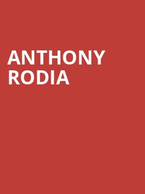 Anthony Rodia, Avalon Ballroom Theatre, Niagara Falls