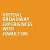 Virtual Broadway Experiences with HAMILTON, Virtual Experiences for Niagara Falls, Niagara Falls