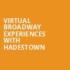 Virtual Broadway Experiences with HADESTOWN, Virtual Experiences for Niagara Falls, Niagara Falls