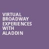 Virtual Broadway Experiences with ALADDIN, Virtual Experiences for Niagara Falls, Niagara Falls